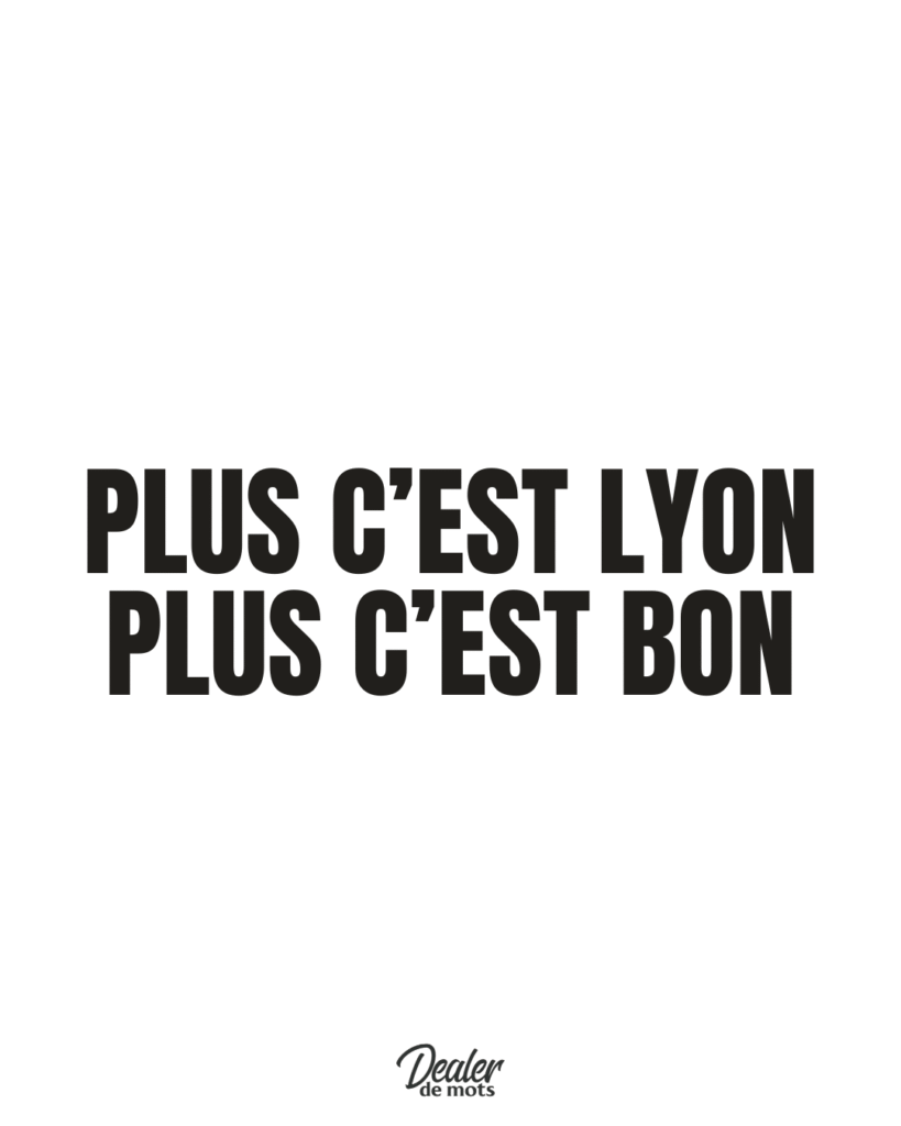 Plus c&rsquo;est Lyon, plus c&rsquo;est bon